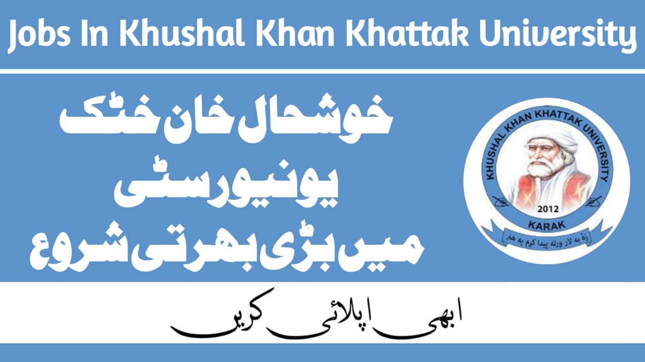 Jobs in Khushal Khan Khattak University Pakistan Kpk