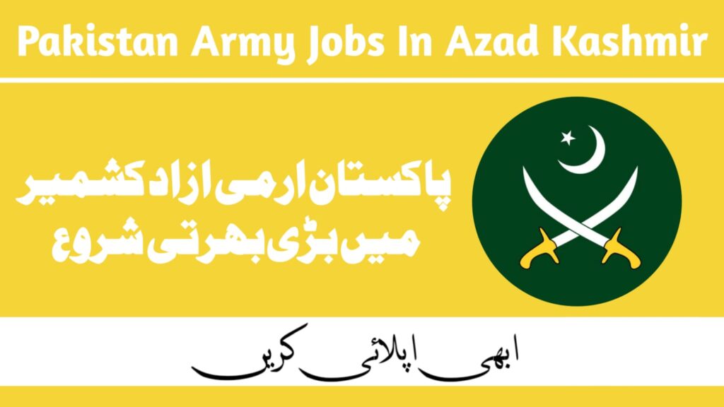 Pakistan Army jobs AJK, military jobs Azad Jammu Kashmir, Army recruitment AJK, Pakistan Army careers, government jobs AJK, Army vacancies Azad Kashmir, AJK job opportunities, defense sector jobs, Army support staff jobs, AJK military jobs, Pakistan Army vacancies, government jobs Azad Kashmir, AJK recruitment 2024, Army careers in Pakistan