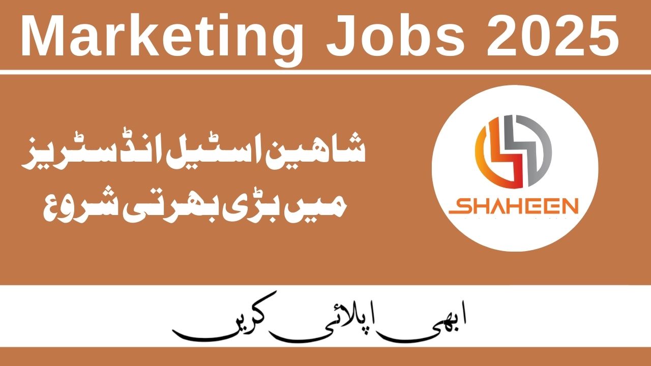 Shaheen Steel Industries Marketing Jobs Quetta